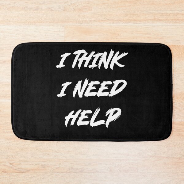 Item preview, I Think I need Help designed and sold by MagiqueStickers ⭐⭐⭐⭐⭐.