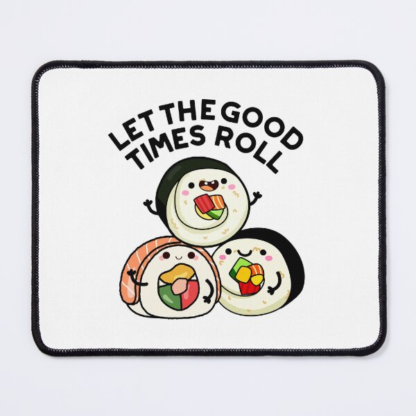 Item preview, Let The Good Timees Roll Funny Sushi Puns designed and sold by punnybone.
