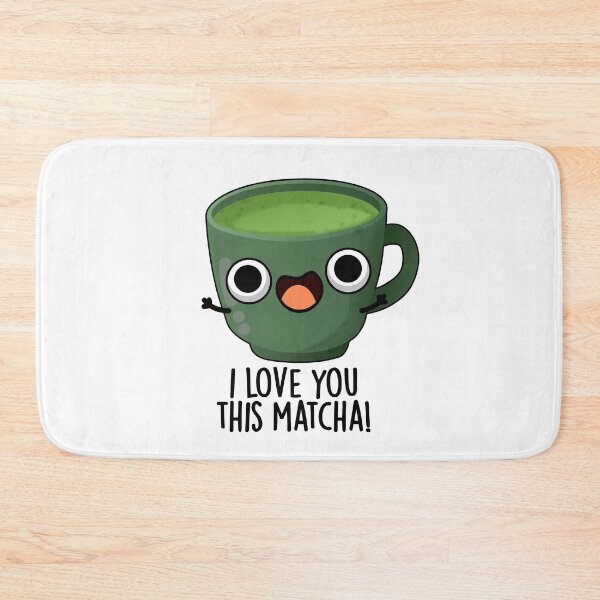 Item preview, I Love You This Matcha Funny Drink Puns designed and sold by punnybone.
