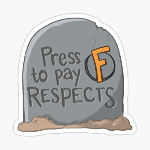 Press F to Pay Respects Sticker by xKiiNG0x