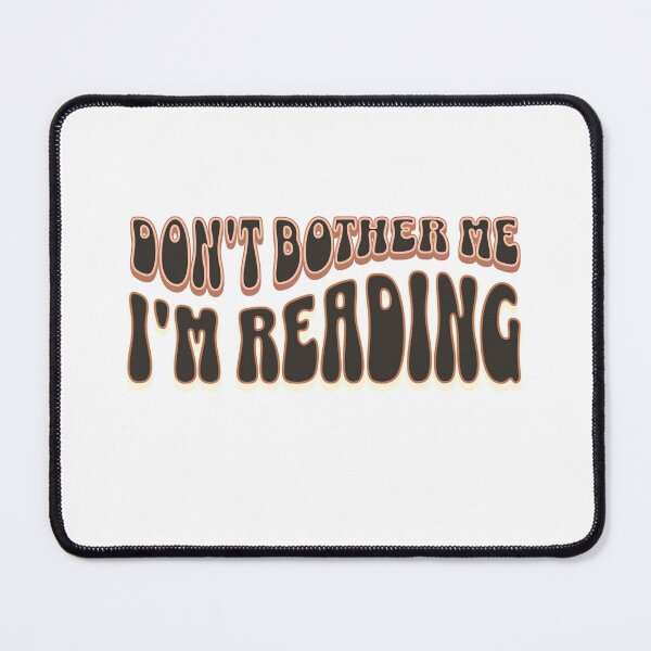 Item preview, Don't bother me I'm reading designed and sold by LuvleighArt.