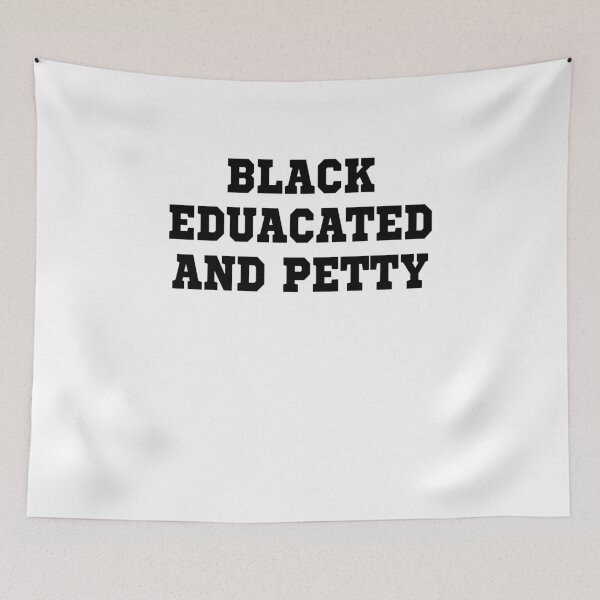 Item preview, Black Educated And Petty V10 designed and sold by TeeTimeGuys.
