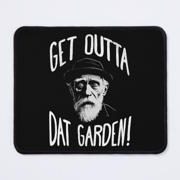 Item preview, Get Outta Dat Garden - Irish Humor designed and sold by Sir Meow Meow.