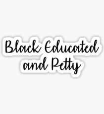 Black Educated And Petty V4 Sticker