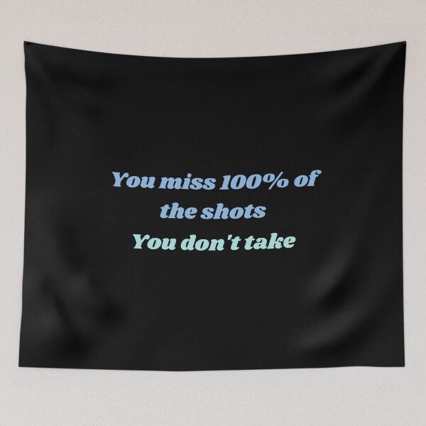 Item preview, YOU MISS 100% OF THE SHOTS, YOU DON'T TAKE designed and sold by QBEKART.