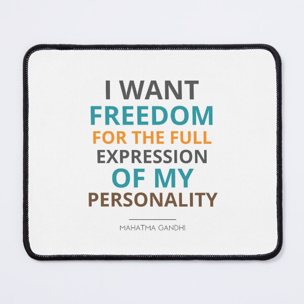 Item preview, “I want freedom for the full expression of my personality.” Mahatma Gandhi designed and sold by Sketch-Shack.