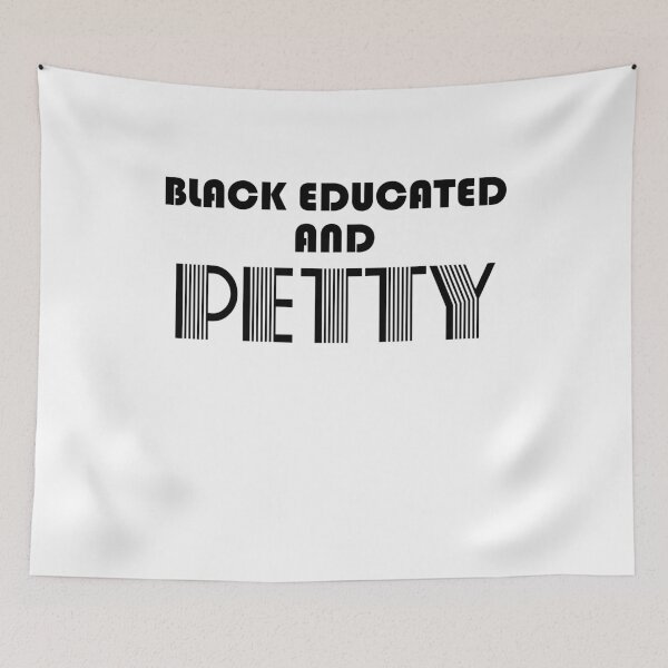 Item preview, Black Educated And Petty V6 designed and sold by TeeTimeGuys.