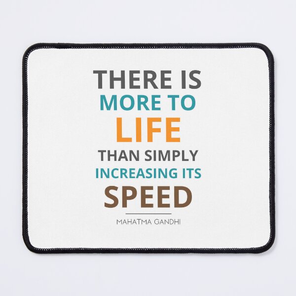 Item preview, “There is more to life than simply increasing its speed.” Mahatma Gandhi designed and sold by Sketch-Shack.