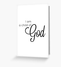 I am a child of God Greeting Card