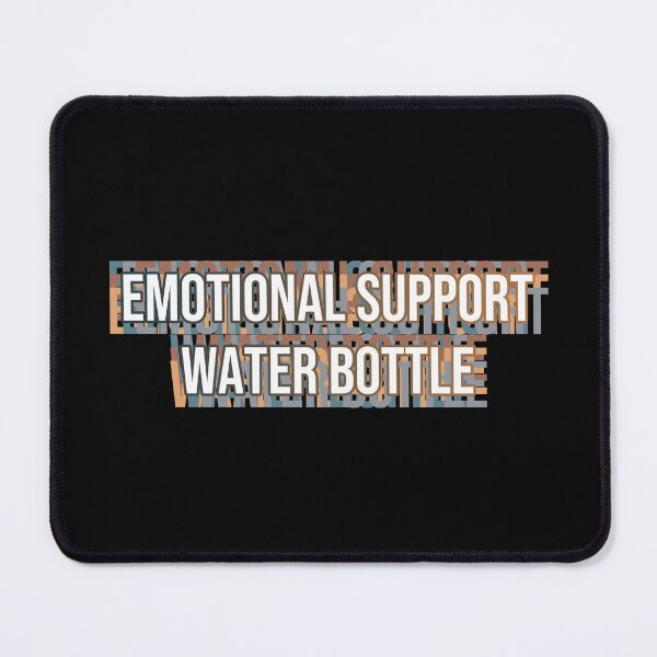 Item preview, emotional support water bottle - this is my emotional support designed and sold by MOONINSPIRATION.