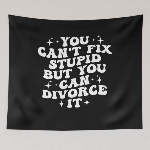 Item preview, Groovy You Can't Fix Stupid But You Can Divorce It Funny designed and sold by Pitchou07.