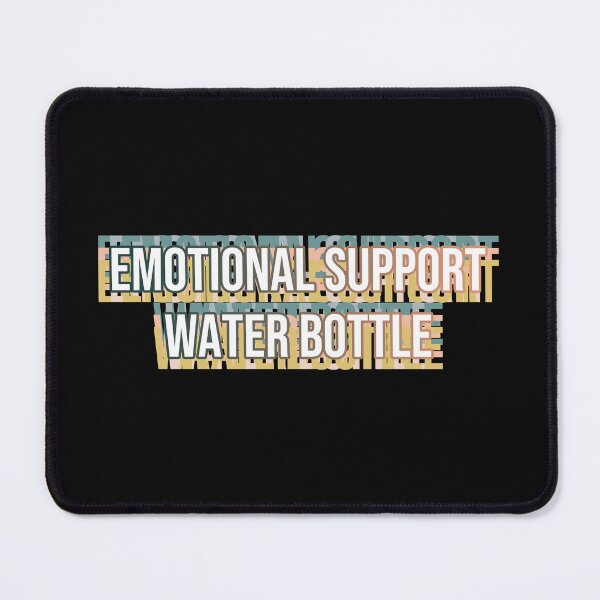 Item preview, emotional support water bottle - this is my emotional support designed and sold by MOONINSPIRATION.