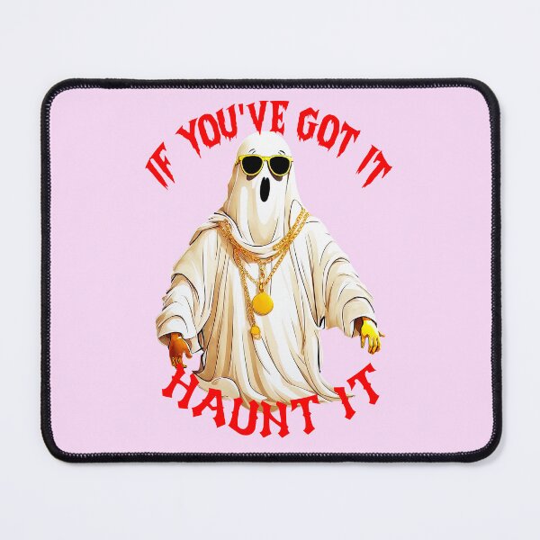 Item preview, If You've Got it, Haunt it 7 designed and sold by DigitalandPhoto.