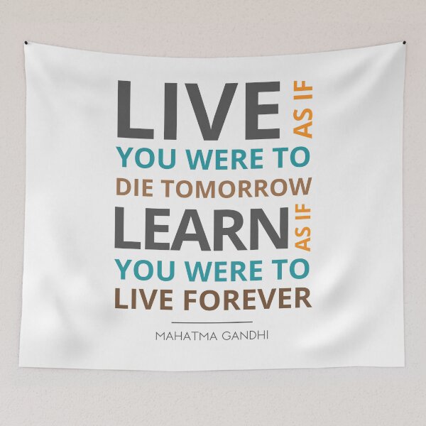 Item preview, "Live as if you were to die tomorrow. Learn as if you were to live forever.”  Mahatma Gandhi designed and sold by Sketch-Shack.