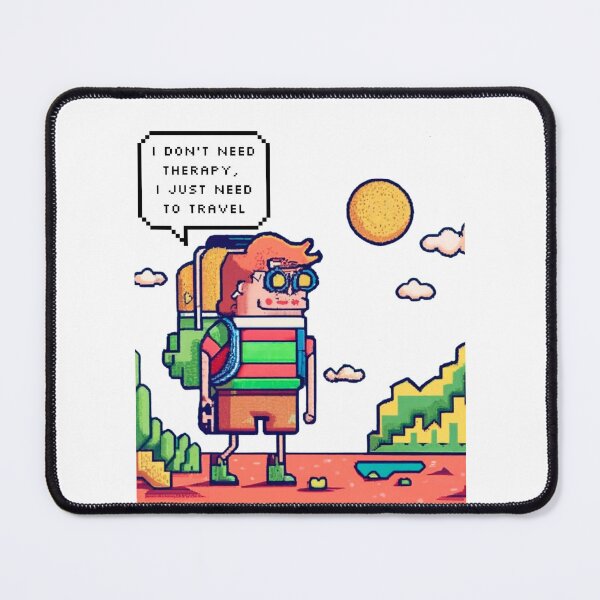 Item preview, I don't need therapy, I just need to travel | Pixel Style designed and sold by CircinusStore.