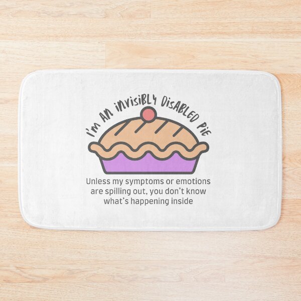 Item preview, I'm an invisibly disabled pie (version 2) designed and sold by Rebecca Tyler-Squires.