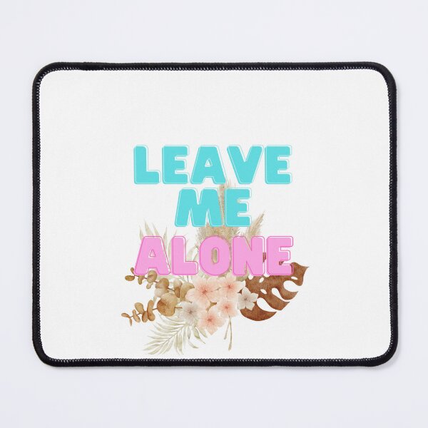 Item preview, Leave Me Alone designed and sold by birdpirchmerch.