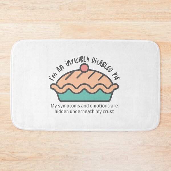 Item preview, I'm an invisibly disabled pie (version 3) designed and sold by Rebecca Tyler-Squires.