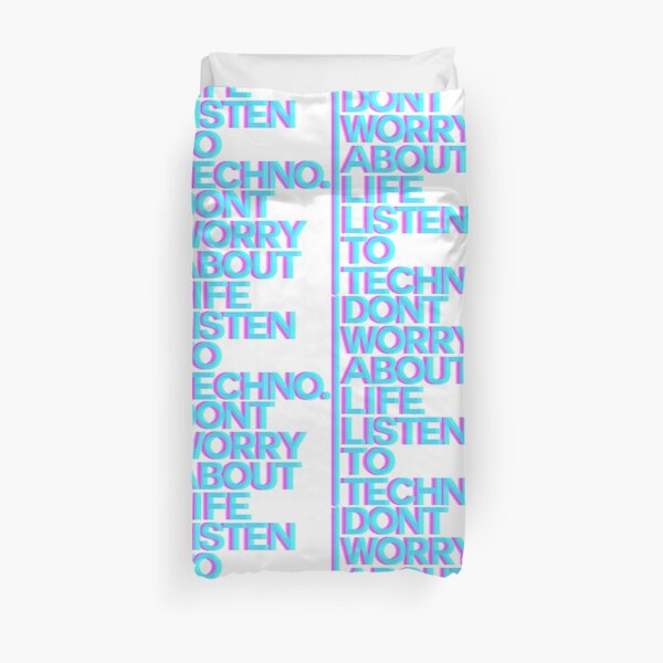 Don´t worry about Life. Listen to Techno #3 Bettbezug