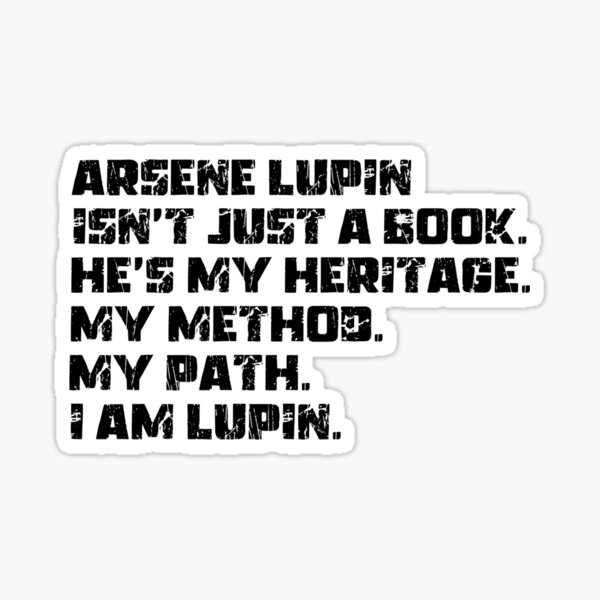 Item preview, I am Lupin - quote from the series designed and sold by EllavonGnatz.