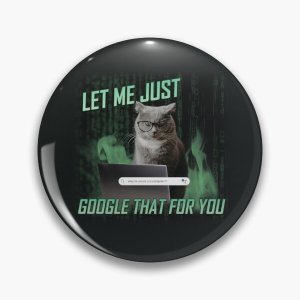 Item preview, Let Me Just Google That For You designed and sold by Amy Humphries.