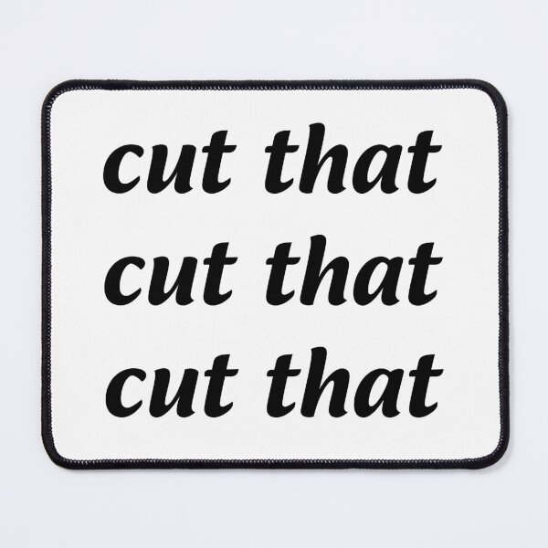 Item preview, Cut That Cut That Cut That designed and sold by BurTees.