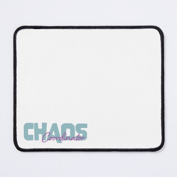 Item preview, Chaos Coordinator designed and sold by HiFlyerCreative.