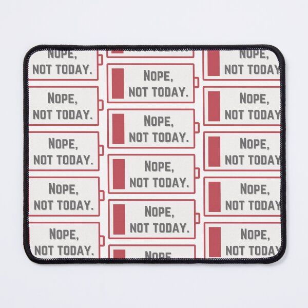 Item preview, Nope, not today; Low energy/battery designed and sold by Rebecca Tyler-Squires.
