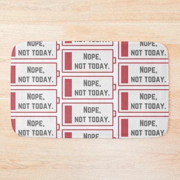 Item preview, Nope, not today; Low energy/battery designed and sold by Rebecca Tyler-Squires.
