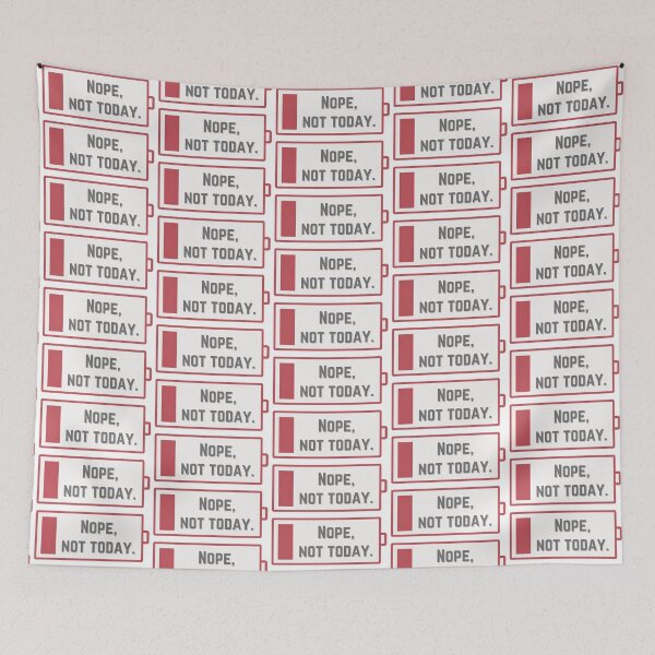 Item preview, Nope, not today; Low energy/battery designed and sold by Rebecca Tyler-Squires.
