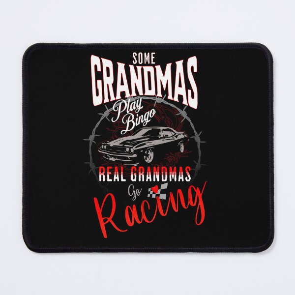 Item preview, Some Grandmas Play Bingo Real Grandmas Go Racing Cute Funny Love Racing Cars designed and sold by CarantinedChaos.