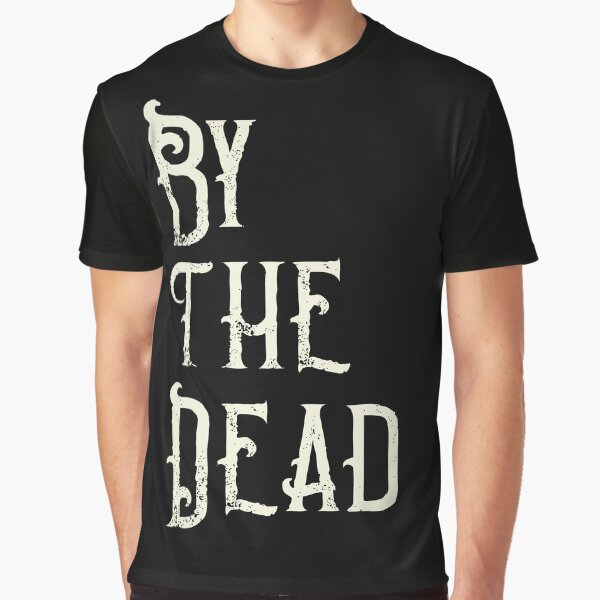 Item preview, By The Dead - Joe Abercrombie designed and sold by SpiceDoc.