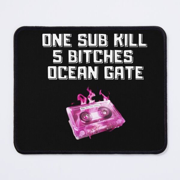 Item preview, Viral Punchline “One sub killed 5 bitches, Ocean Gate” designed and sold by Zonev.