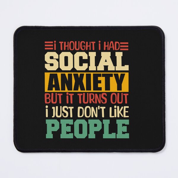 Item preview, I Thought I Had Social Anxiety But It Turns Out I Just DONT Like People designed and sold by Pitchou07.