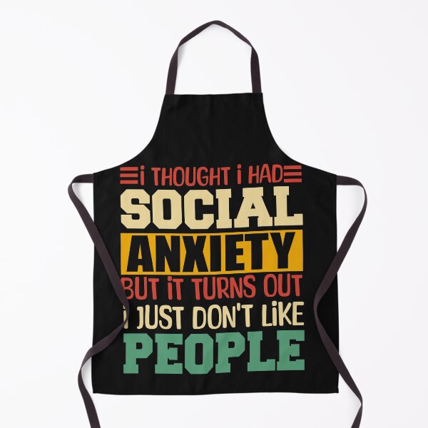 Item preview, I Thought I Had Social Anxiety But It Turns Out I Just DONT Like People designed and sold by Pitchou07.