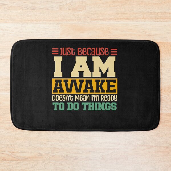 Item preview, Just Because I'm Awake Doesn't Mean I'm Ready To Do Things designed and sold by Pitchou07.