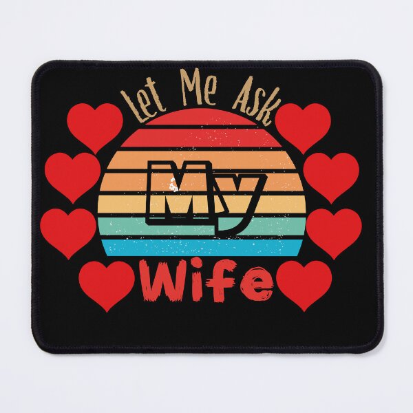 Item preview, Let Me Ask My Wife designed and sold by Creative-Wolf16.