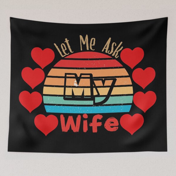 Item preview, Let Me Ask My Wife designed and sold by Creative-Wolf16.