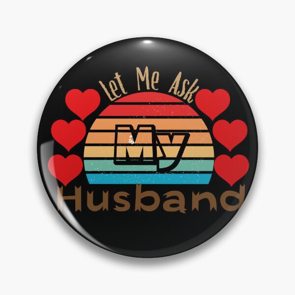 Item preview, Let Me Ask My Husband designed and sold by Creative-Wolf16.