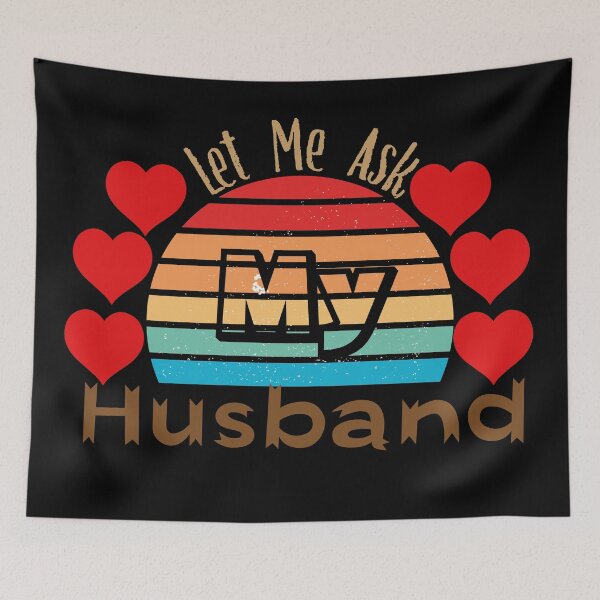 Item preview, Let Me Ask My Husband designed and sold by Creative-Wolf16.