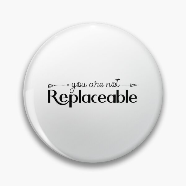 Item preview, you are not replaceable  designed and sold by hautehub.