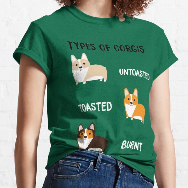 Geröstete & verbrannte "Corgis Classic T-Shirt