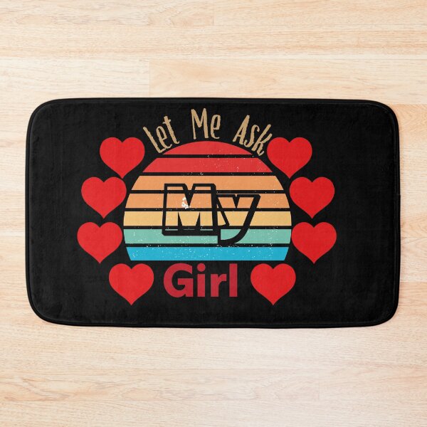 Item preview, Let Me Ask My Girl designed and sold by Creative-Wolf16.