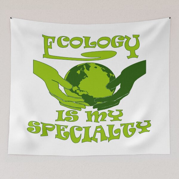 Item preview, Ecology is my specialty designed and sold by sednalafandy79.