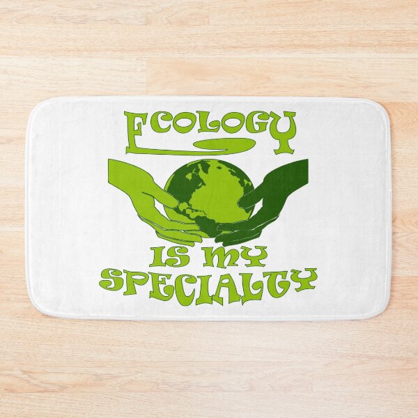 Item preview, Ecology is my specialty designed and sold by sednalafandy79.