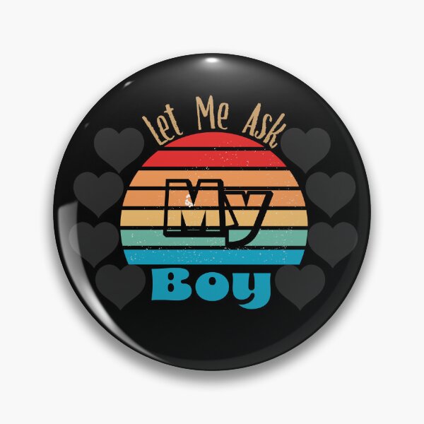 Item preview, Let Me Ask My Boy designed and sold by Creative-Wolf16.