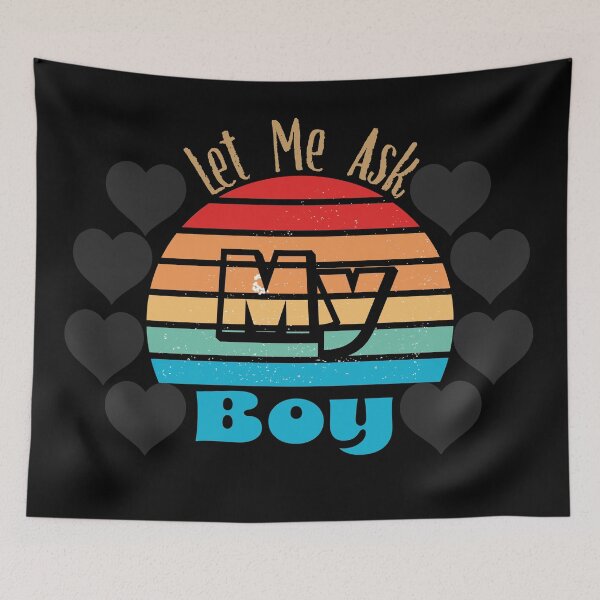 Item preview, Let Me Ask My Boy designed and sold by Creative-Wolf16.