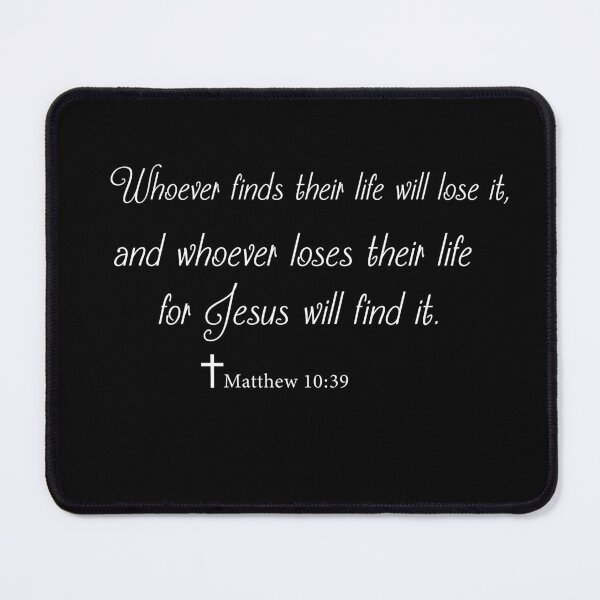 Item preview, Matthew 10:39 - Jesus Christ - White Text designed and sold by Seelenretter.