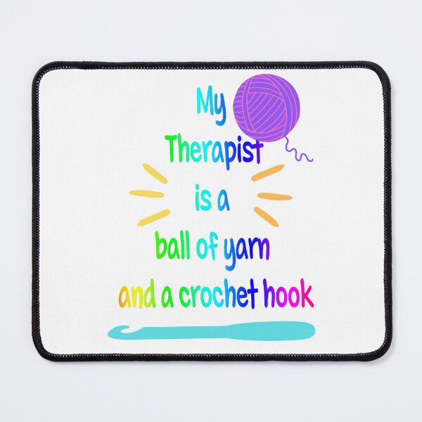Item preview, My therapist Is a ball of yarn and a hook, crochet hobby designed and sold by Fr0mtheMachine.