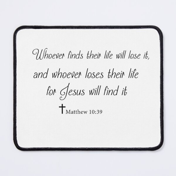 Item preview, Matthew 10:39 - Jesus Christ - Black Text designed and sold by Seelenretter.